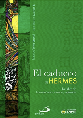 El caduceo de Hermes. Estudios de hermenéutica teórica y aplicada