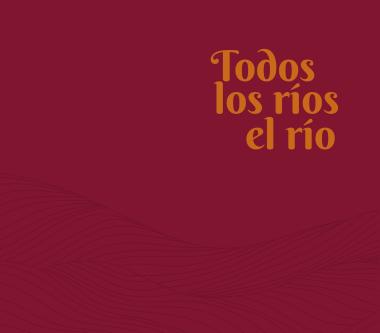 Todos los ríos, el río