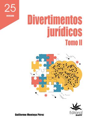 Divertimentos jurídicos. Editorial Eafit